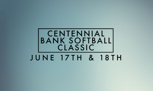 June 17th&18th CENTENNIAL BANK SOFTBALL CLASSIC